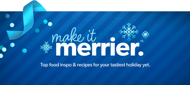 Make it merrier. Top food inspo & recipes for your tastiest holiday yet.