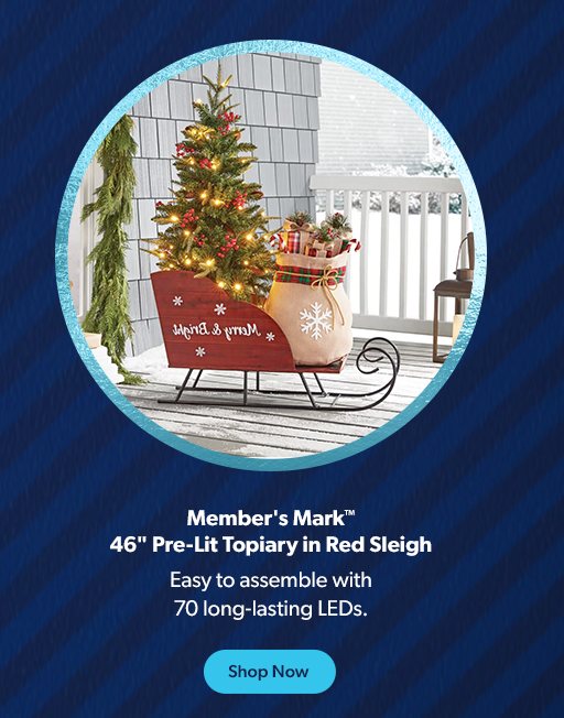 Member’s mark 46 inch pre lit topiary in red sleigh. Easy to assemble with 70 L E Ds. Shop Now. 