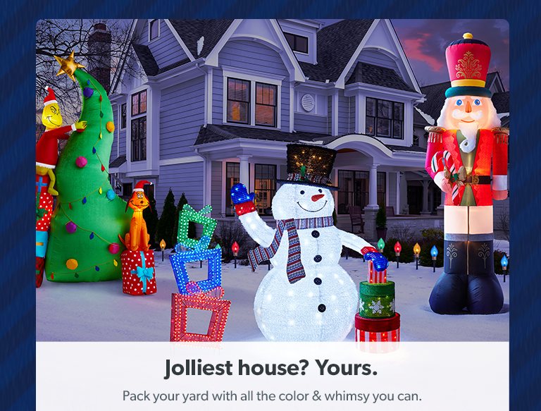 Jolliest house? Yours. Pack your yard with all the color and whimsy you can. Shop fun decor. 