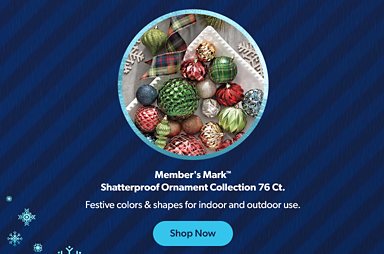 Member’s Mark Shatterproof Ornament Collection has seventy six pieces for indoor and outdoor use. Shop now.