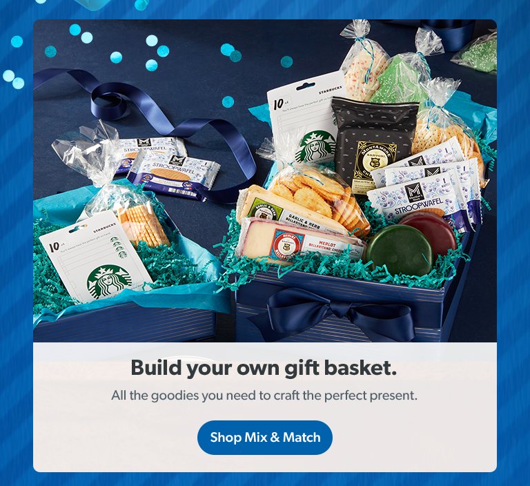 Build your own gift basket. All the goodies you need to craft the perfect present. Shop Mix and Match. 