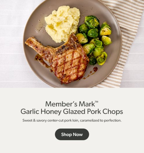 Sweet and savory Member’s Mark™ garlic honey glazed pork chops. See recipe. 