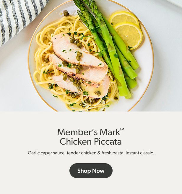 Member’s Mark™ chicken piccata with garlic caper sauce and fresh pasta. See recipe.  