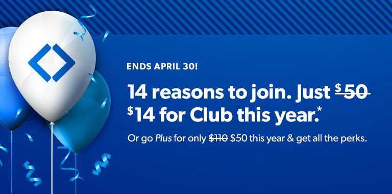 For one year, join Club for just 14 dollars, normally 50. Or get more perks with Plus, normally 110, but now just 50 dollars.