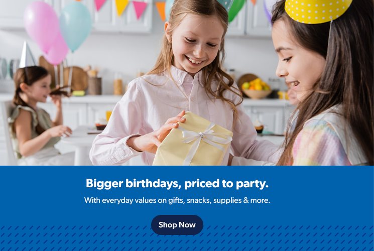 Bigger birthdays and priced to party with everyday values on gifts, snacks, supplies and more. Shop now.