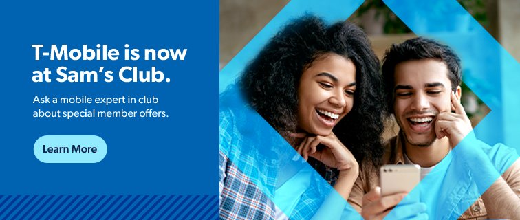 T Mobile is now at Sam’s Club. Ask a mobile expert in club about special member offers. Learn more
