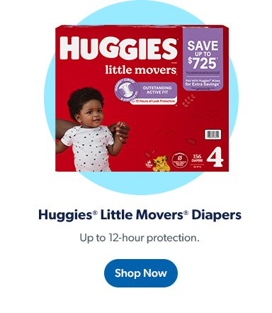 Huggies Little Movers Diapers provide up to 12 hours of protection. Shop now.