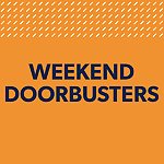 Weekend doorbusters are on!*
