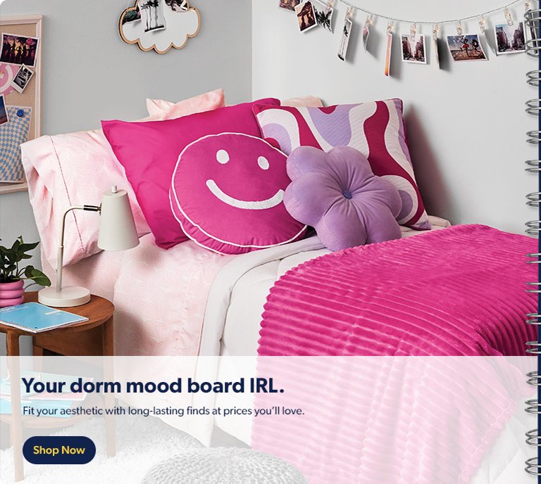 Your dorm mood board I R L. Fit your aesthetic with long lasting finds at prices you’ll love. Shop Now.