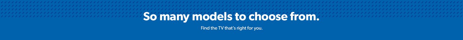 Find the Samsung tee vee that’s right for you.