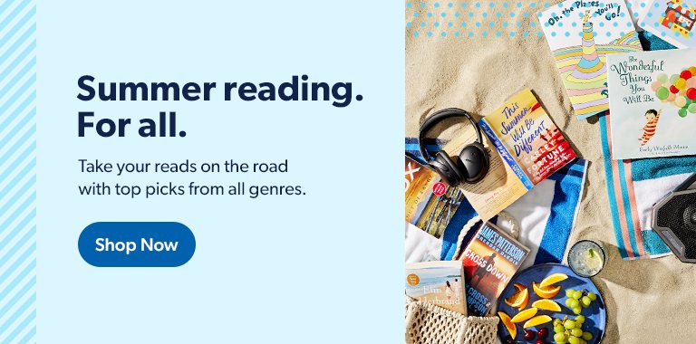 Summer reading. For all. Take your interests on the road or in the air with top picks from all genres. Shop Now.