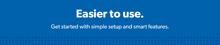 Watch video about how to get started with easy setup and smart features.