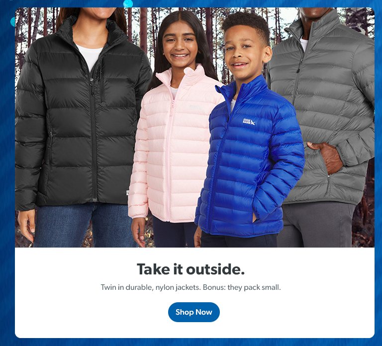 Take it outside. Twin in durable, nylon jackets. Bonus: they pack small. Shop Now.