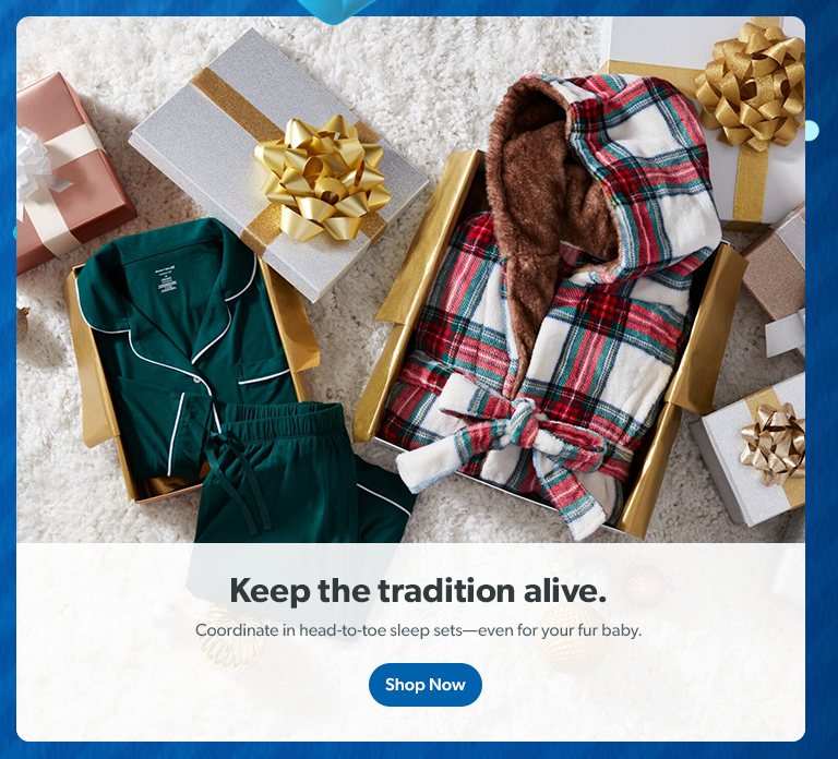 Keep the tradition alive. Coordinate in head to toe sleep sets even for your fur baby. Shop Now.