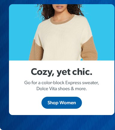 Cozy, yet chic. Go for color block Express sweaters, Dolce Vita boots and more. Shop Women.