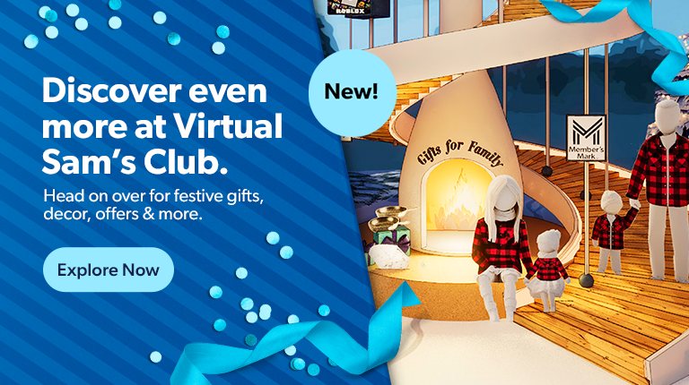 Get all the holiday feels at the new Virtual Sam's Club experience. Visit for gifts, decor, offers and more. Explore now. 