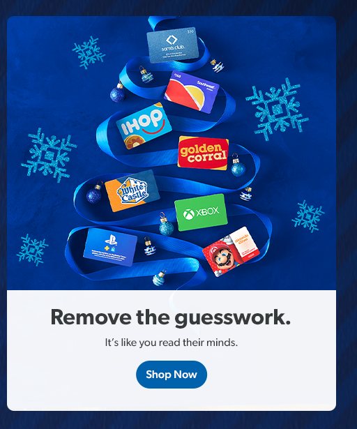 Remove the guess work by getting them gift cards to their favorite brands. Shop now.