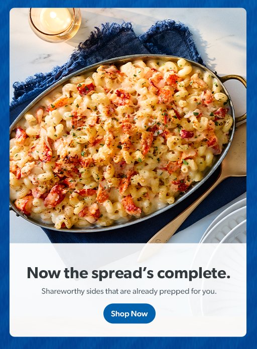 Complete the spread with shareworthy sides that are already prepped for you. Shop now.