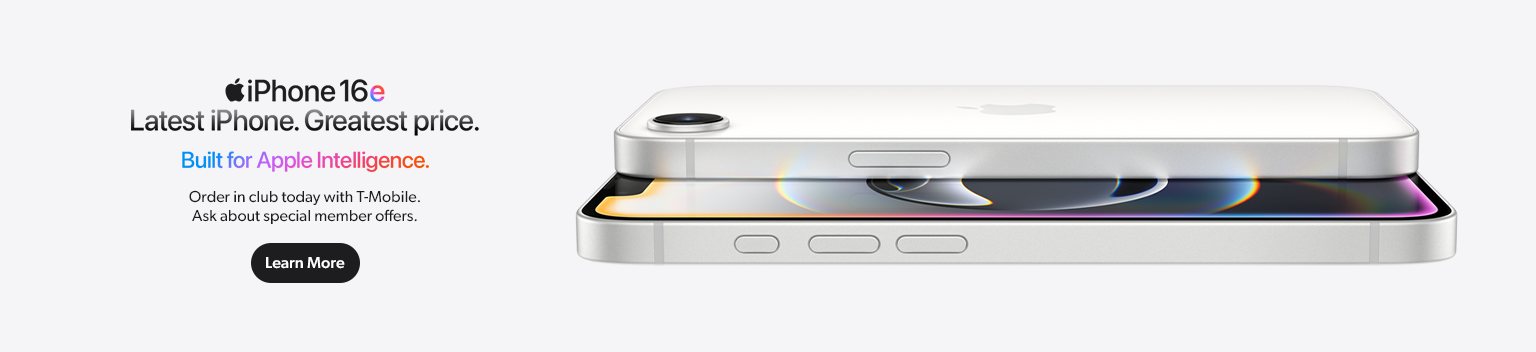 Order the latest I phone 16 E in club today with T mobile. Ask about special member offers. Learn More. Terms apply.