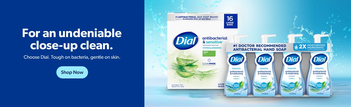 With Dial, there’s a soap for that. Get must haves for every room. Shop Now.