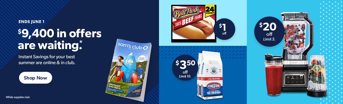 Over $9,400 in Instant Savings for your summer are online and in club now. Shop through June 1. Terms apply.