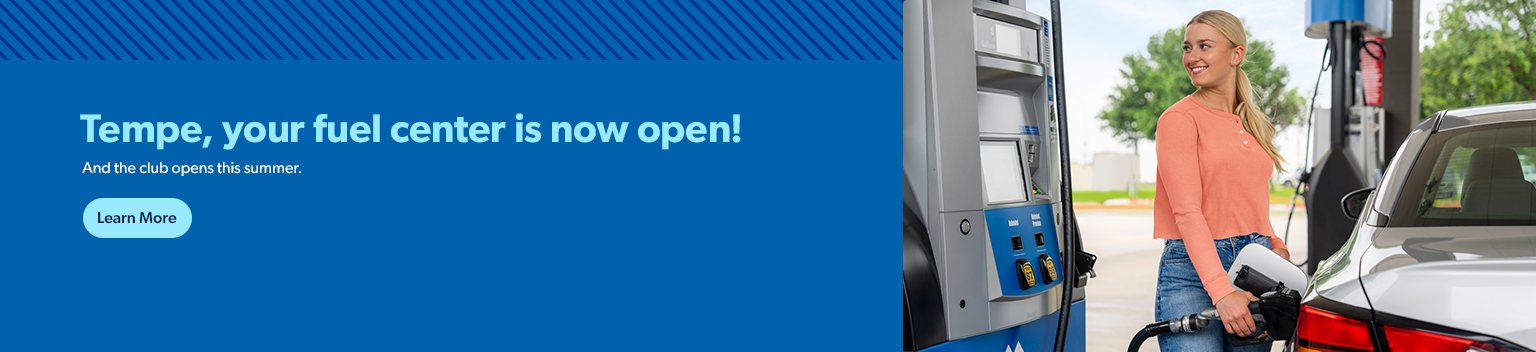 Tempe, your fuel center is now open!  The club opens this summer. Learn more.